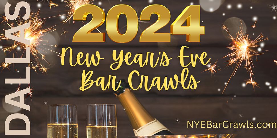 2024 Dallas New Years Eve (NYE) Bar Crawl (Deep Ellum + Uptown)