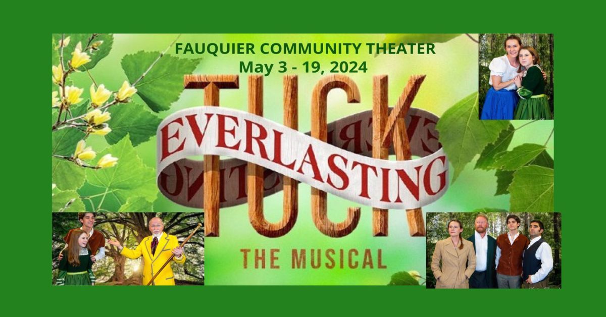 Fauquier Community Theatre presents the musical Tuck Everlasting May 3 - 19, 2024