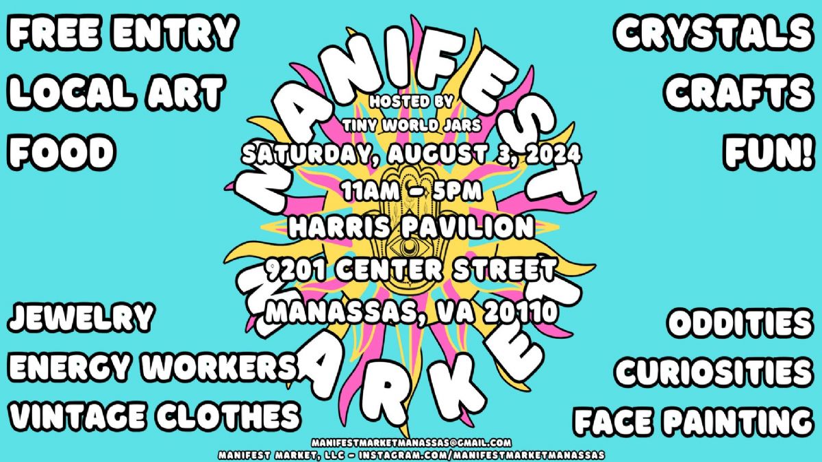 Manassas Manifest Market - August 3, 2024 11am - 5pm @ Harris Pavilion. 9201 Center St. Manassas, Va