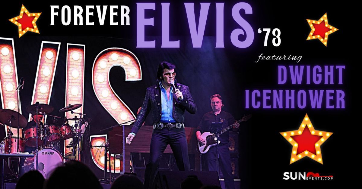 Forever Elvis '73 featuring Dwight Icenhower - January 12, 2025