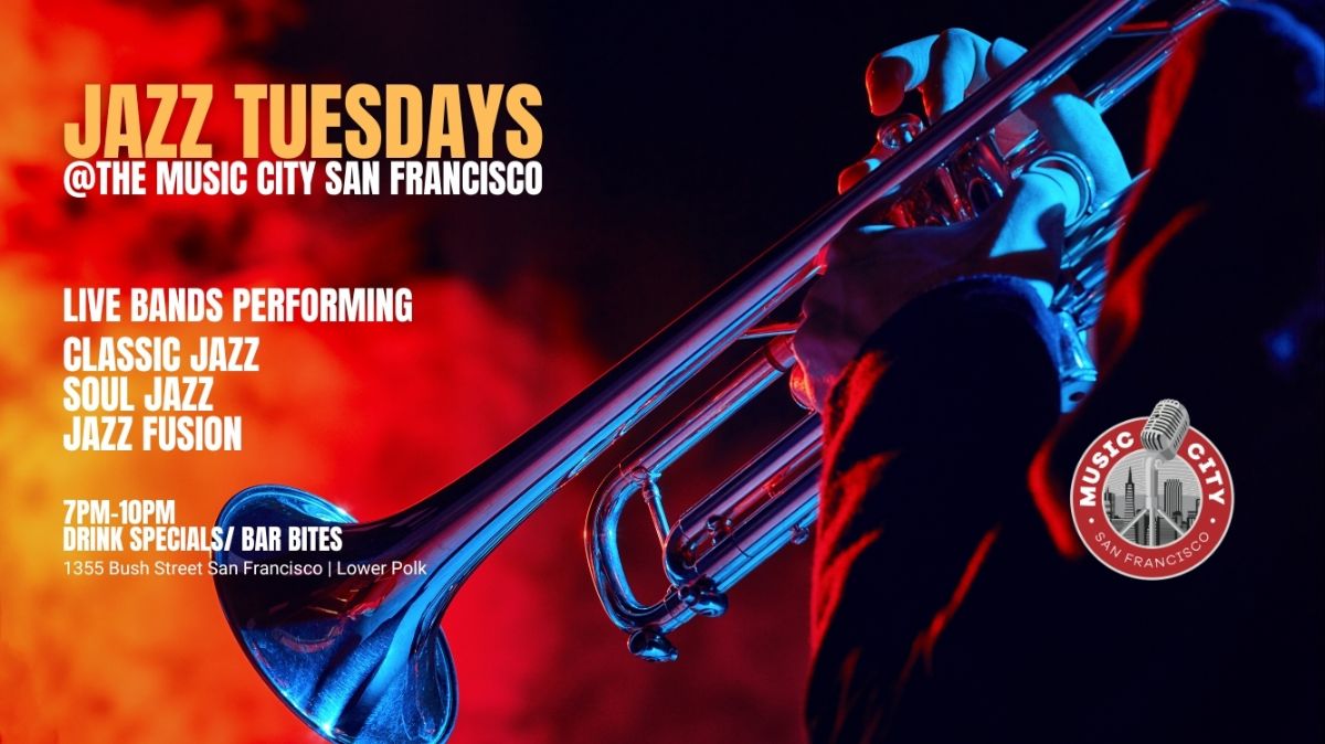 Jazz Tuesdays @ Music City San Francisco, Live Music