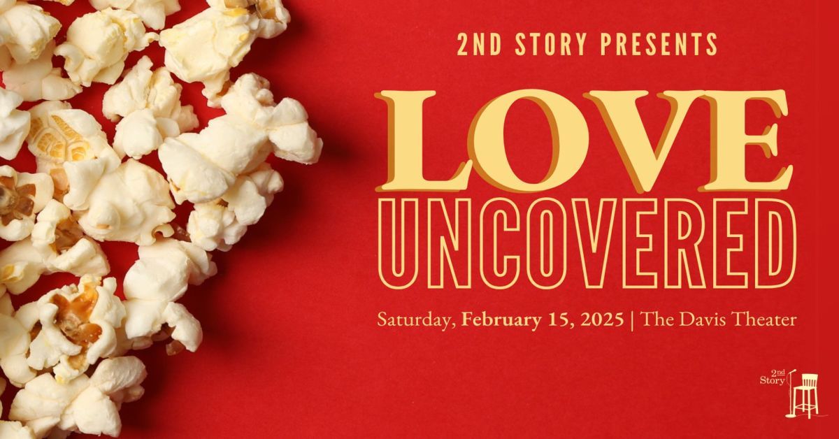 2nd Story presents LOVE UNCOVERED