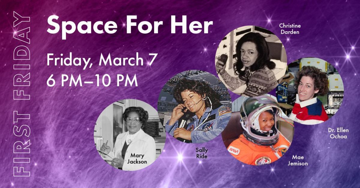 First Friday: SPACE FOR HER!