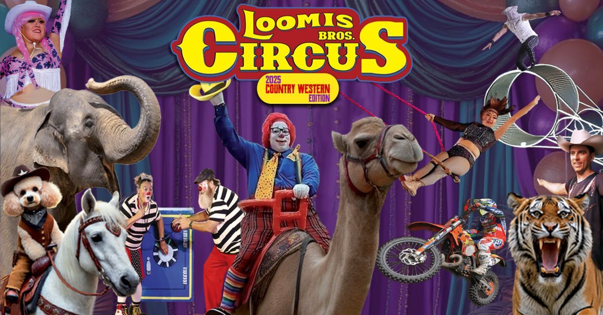 Loomis Bros. Circus 2025 Tour - York, PA - May 12 and 13 - Memorial Hall @ York Expo Center