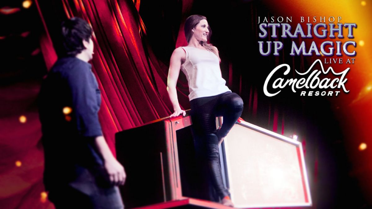 JASON BISHOP: STRAIGHT UP MAGIC live at CAMELBACK RESORT - JULY 5