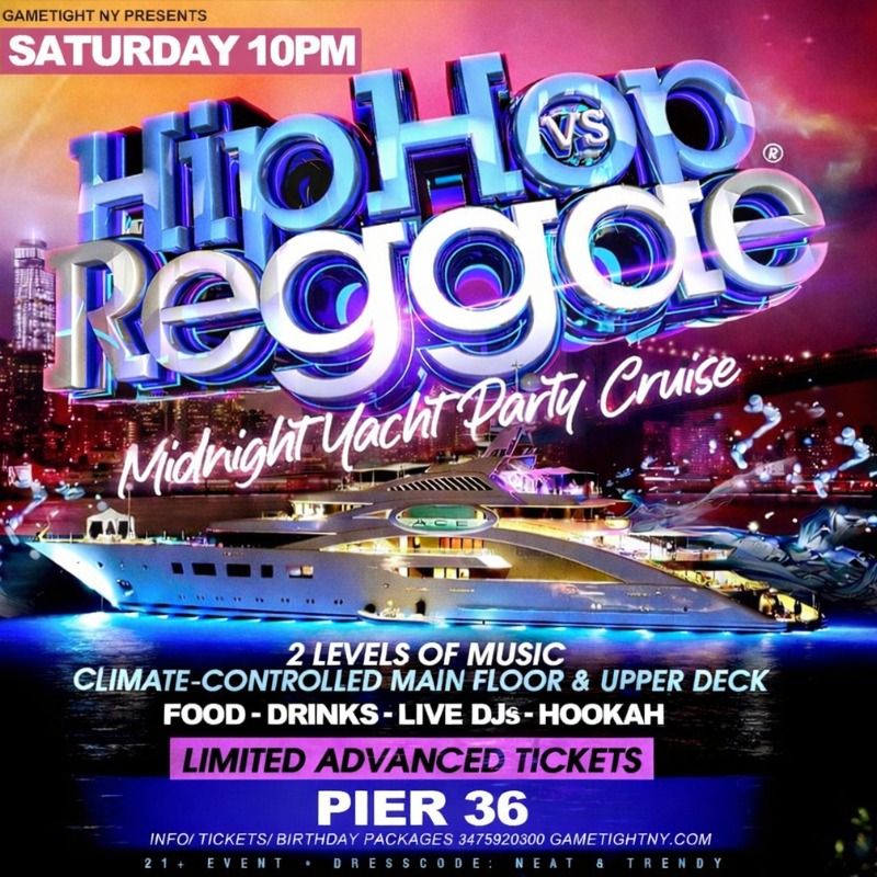NYC HIP HOP VS REGGAE® SATURDAY MIDNIGHT YACHT PARTY CRUISE PIER 36 2026
