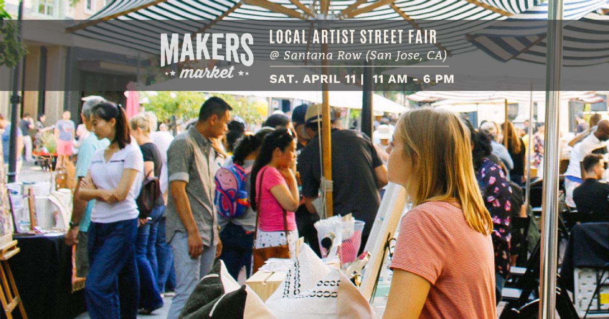 Makers Market™ Local Artist Street Fair at Santana Row